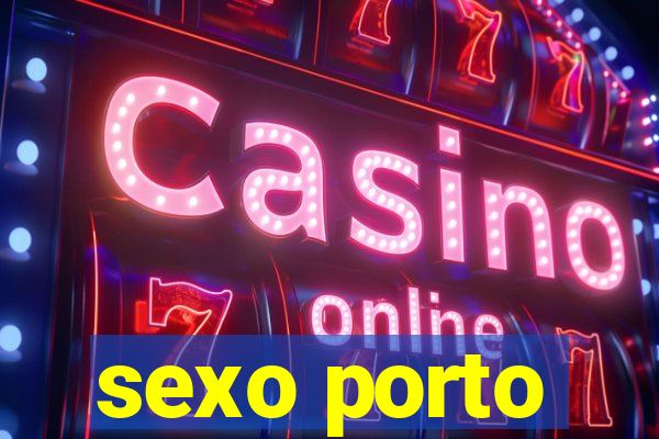 sexo porto