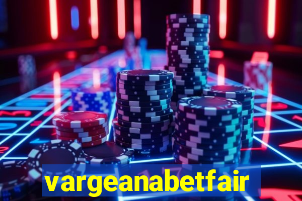 vargeanabetfair