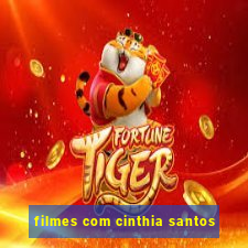 filmes com cinthia santos