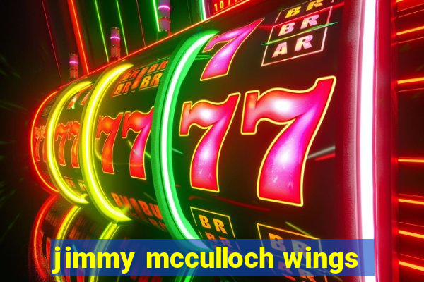 jimmy mcculloch wings