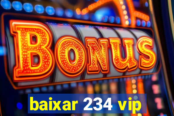 baixar 234 vip