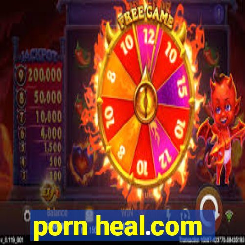 porn heal.com