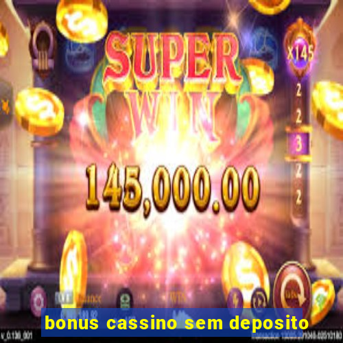 bonus cassino sem deposito