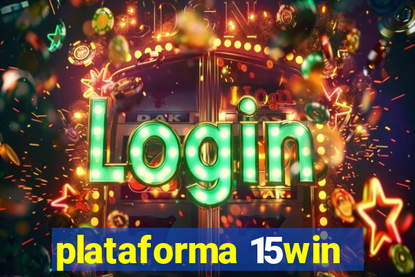 plataforma 15win