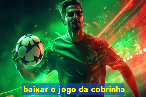 baixar o jogo da cobrinha