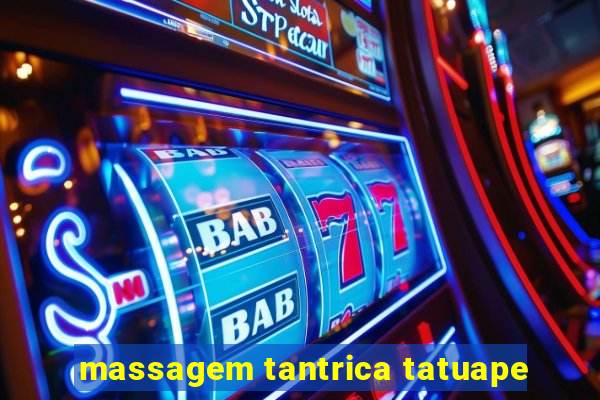 massagem tantrica tatuape