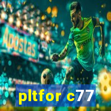 pltfor c77