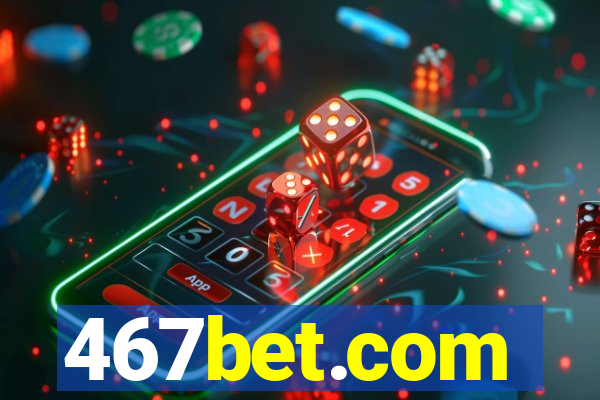 467bet.com