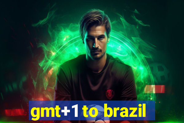 gmt+1 to brazil