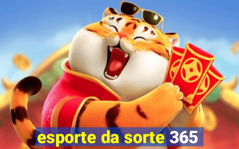 esporte da sorte 365