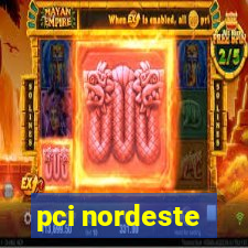 pci nordeste