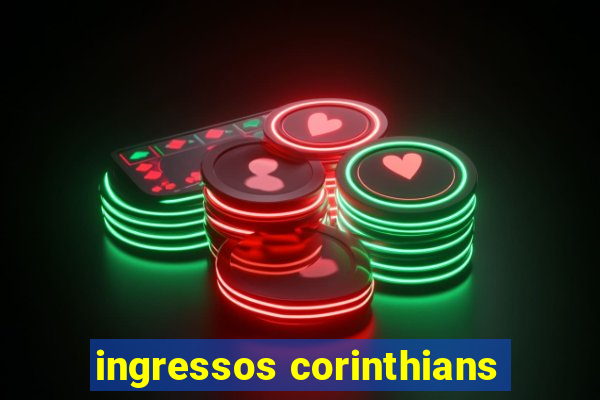 ingressos corinthians