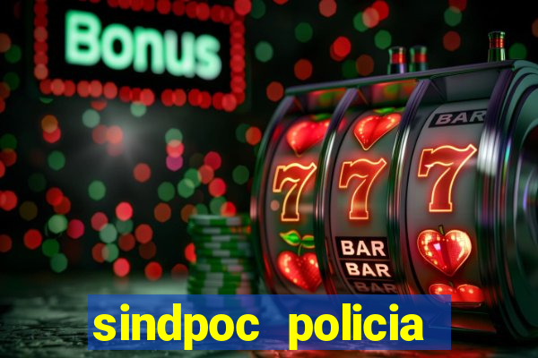 sindpoc policia civil bahia