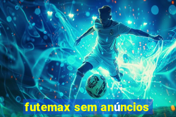 futemax sem anúncios