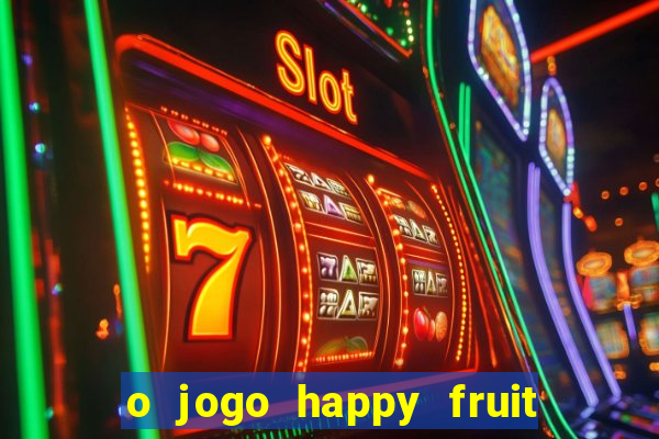 o jogo happy fruit fusion paga mesmo