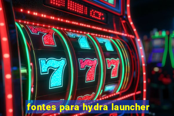 fontes para hydra launcher