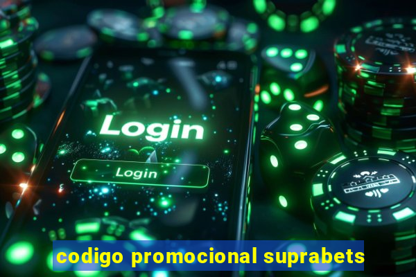 codigo promocional suprabets