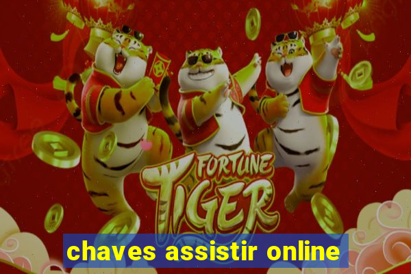 chaves assistir online