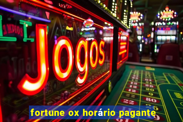 fortune ox horário pagante