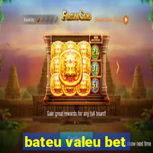 bateu valeu bet