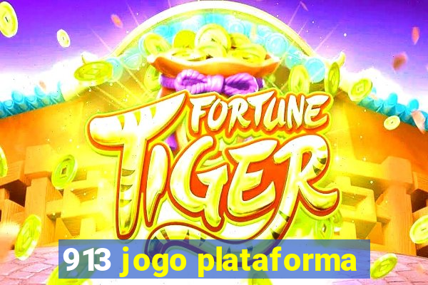 913 jogo plataforma