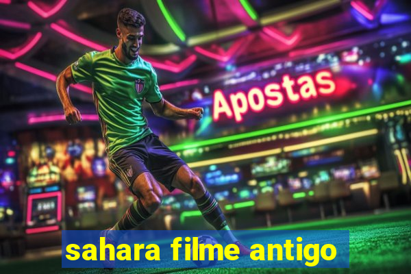 sahara filme antigo