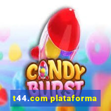 t44.com plataforma