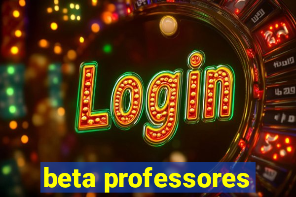 beta professores