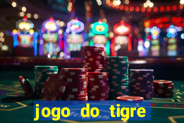 jogo do tigre plataforma chinesa