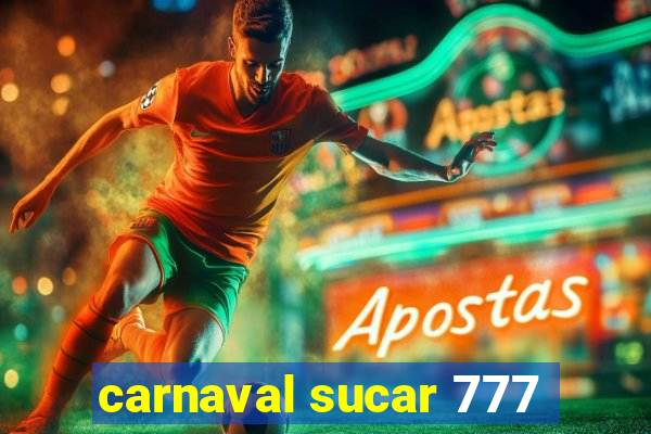 carnaval sucar 777