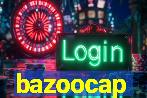 bazoocap