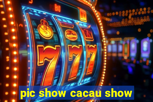 pic show cacau show