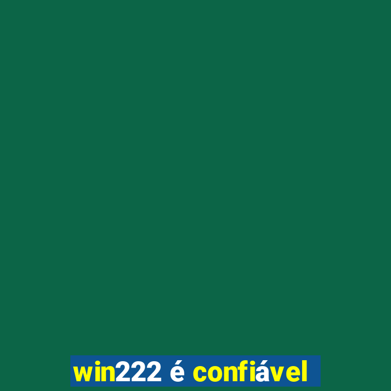 win222 é confiável