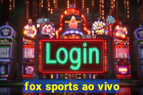 fox sports ao vivo