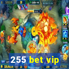 255 bet vip