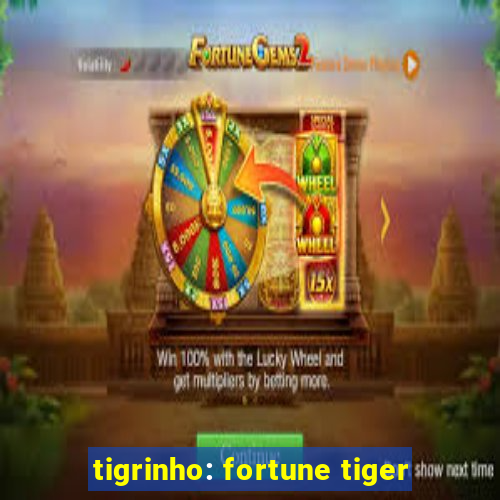 tigrinho: fortune tiger