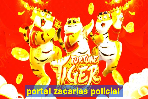 portal zacarias policial