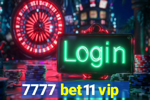 7777 bet11 vip