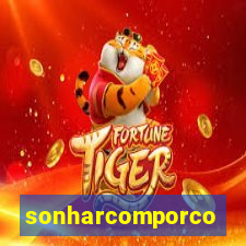 sonharcomporco