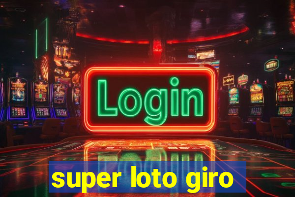 super loto giro