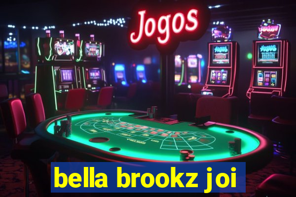 bella brookz joi