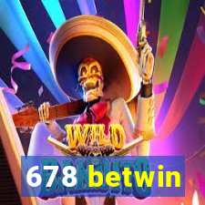 678 betwin