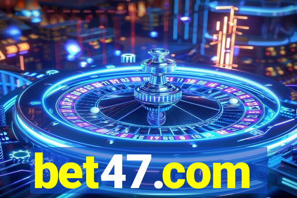 bet47.com