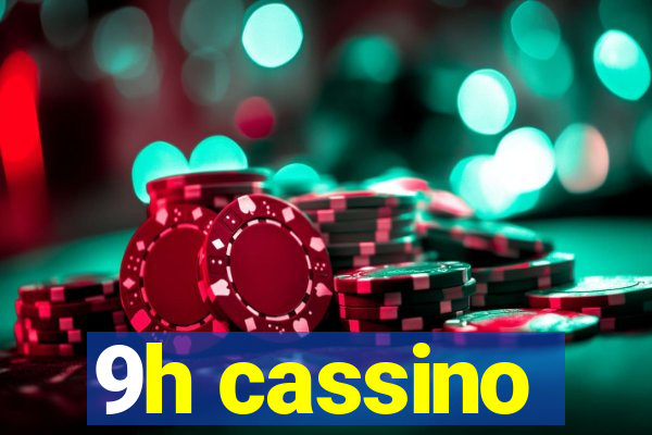 9h cassino