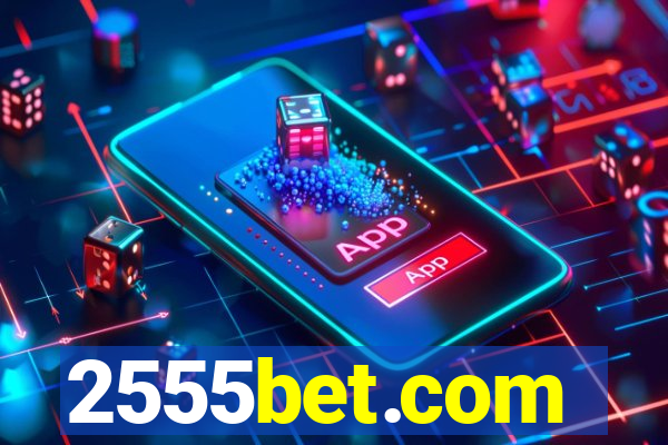 2555bet.com