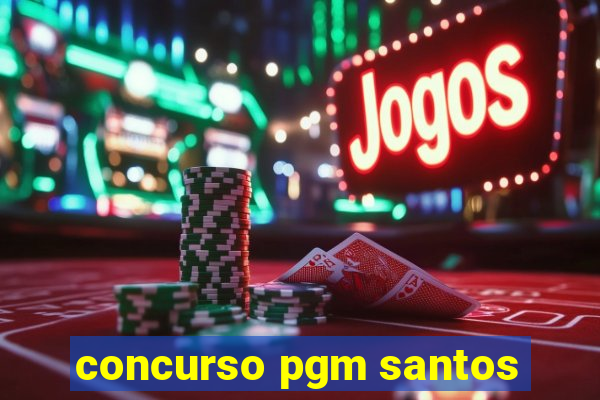 concurso pgm santos