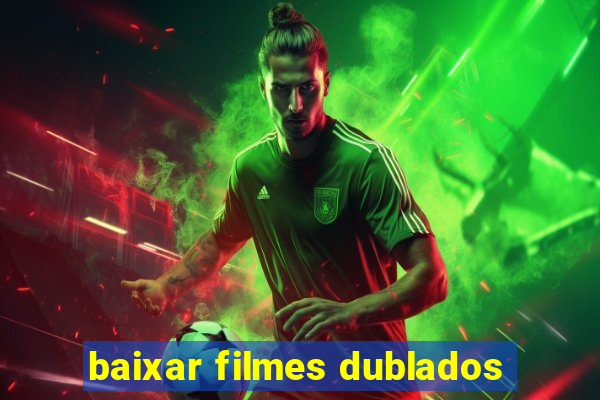 baixar filmes dublados