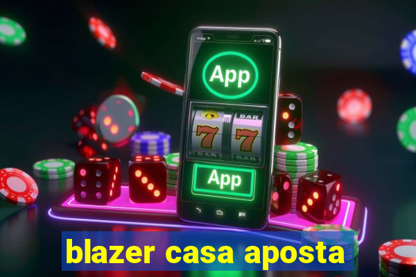 blazer casa aposta