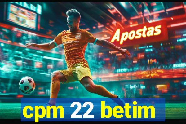 cpm 22 betim