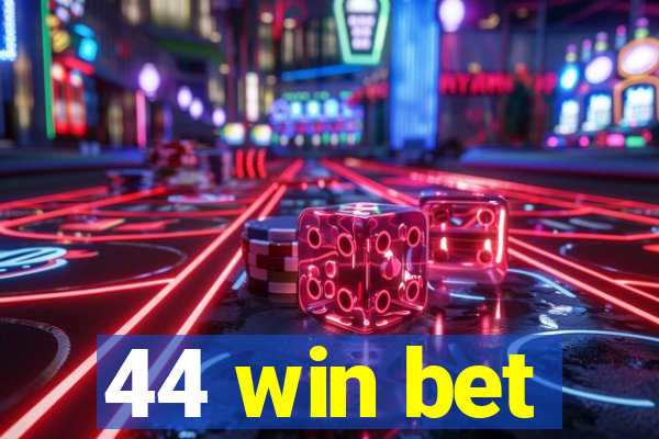 44 win bet